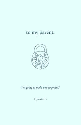 To My Parent,