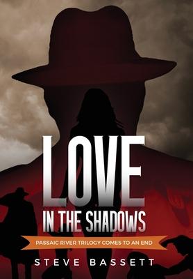 Love In The Shadows: Passaic River Trilogy comes to an End