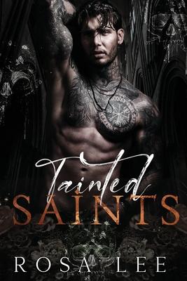 Tainted Saints: A Dark Mafia Fairytale Retelling