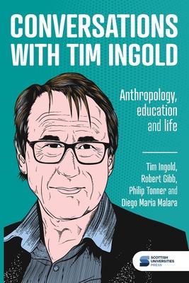 Conversations with Tim Ingold: Anthropology, education and life