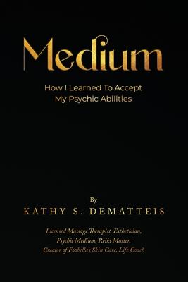 Medium: How I Learned to Accept my Psychic Abilities