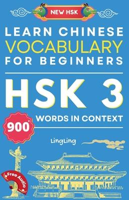 Learn Chinese Vocabulary for Beginners: New HSK Level 3 Chinese Vocabulary Book (Free Audio) - Master Over 900 Words in Context Subscription