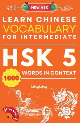 Learn Chinese Vocabulary for Intermediate: New HSK Level 5 Chinese Vocabulary Book (Free Audio) - Master Over 1000 Words in Context Subscription
