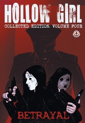 Hollow Girl Collected Edition Volume 4 - Betrayal