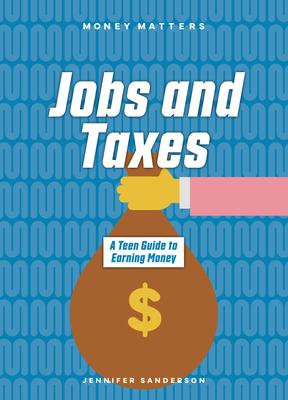 Jobs and Taxes: A Teen Guide to Earning Money Subscription