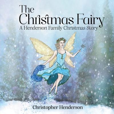 The Christmas Fairy: A Henderson Family Christmas Story