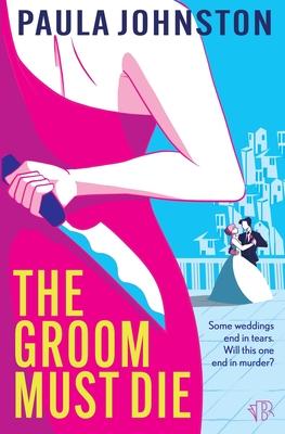 The Groom Must Die: A summer-sizzling domestic thriller laced with dark comedy Subscription