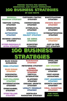 100 Business Strategies Proven Tactics for Growth, Innovation, and Market Domination: Actionable Strategies to Scale, Disrupt, and Lead in Any Industr Subscription