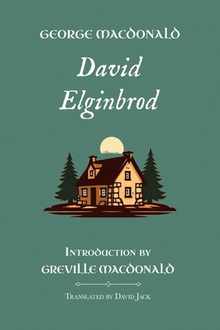 David Elginbrod: Standard Edition (Unabridged), Book 1 of the Scottish Novels