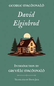 David Elginbrod: Standard Edition (Unabridged), Book 1 of the Scottish Novels