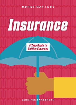 Insurance: A Teen Guide to Getting Coverage Subscription