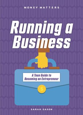 Running a Business: A Teen Guide to Becoming an Entrepreneur Subscription