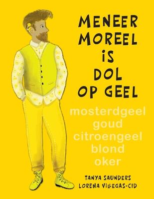 Meneer Moreel is dol op geel: Een ode aan kleur en een speelse kijk op persoonlijke voorkeuren.