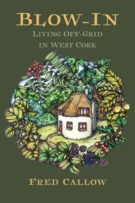 Blow-In: Living Off-Grid in West Cork Subscription