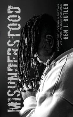 Misunderstood: From Neo Nazi Hooligan in the Town of Flowers, to Black Excellence Subscription