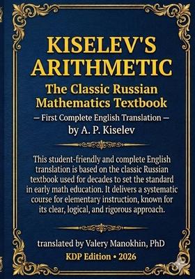 Kiselev's Arithmetic: The Classic Russian Mathematics Textbook - First Complete English Translation Subscription