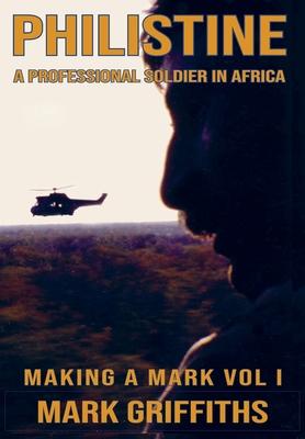 Philistine: A professional Soldier in Africa