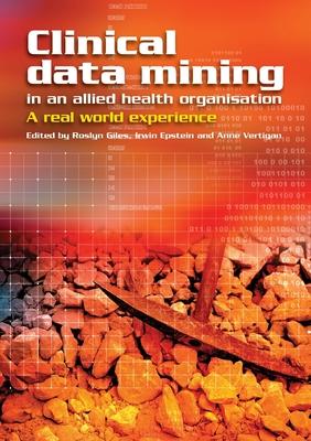Clinical Data Mining in an Allied Health Organisation: A Real World Experience Subscription