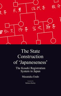 The State Construction of 'Japaneseness': The Koseki Registration System in Japan