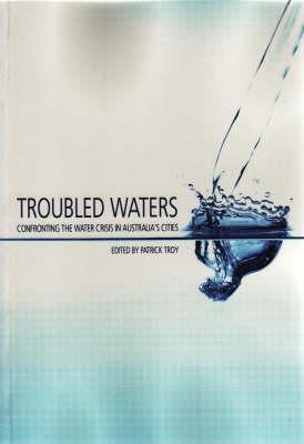 Troubled Waters: Confronting the Water Crisis in Australia's Cities Subscription