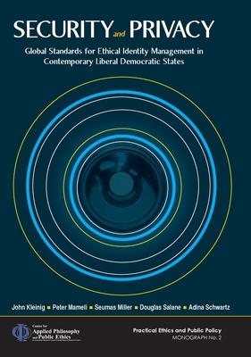 Security and Privacy: Global Standards for Ethical Identity Management in Contemporary Liberal Democratic States Subscription