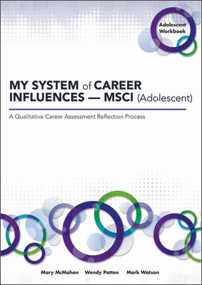 MY SYSTEM of CAREER INFLUENCES - MSCI (Adolescent): Workbook