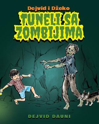 Dejvid i Dzeko: Tuneli Sa Zombijima (Serbian Latin Edition)