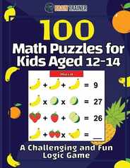 100 Math Puzzles for Kids Aged 12-14 - A Challenging And Fun Logic Game Subscription