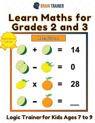 Learn Maths For Grade 2 and 3 - Logic Trainer For Kids Ages 7 to 9