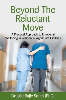 Beyond the Reluctant Move: A Practical Approach to Emotional Wellbeing in Residential Aged Care Facilities Subscription