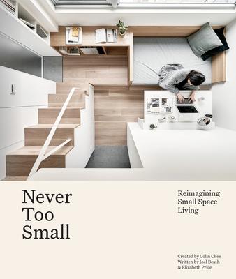 Never Too Small: Reimagining Small Space Living