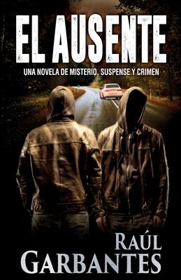 El ausente: Una novela de misterio, suspense y crimen