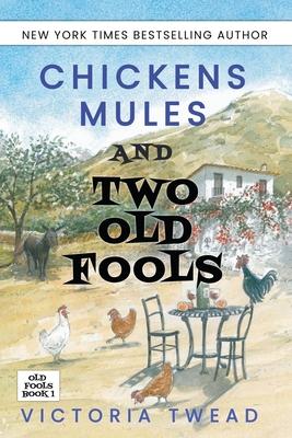 Chickens, Mules and Two Old Fools