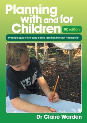 Planning with and for Children - UK edition: A practical guide to inquiry-based learning through Floorbooks Subscription