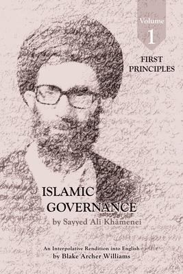 Governance of the Divinely-Sanctioned Social Order under Conditions of Religious Solidarity Volume 1: First Principles