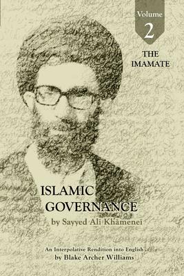 Governance of the Divinely-Sanctioned Social Order under Conditions of Religious Solidarity Volume 2: The Imamate