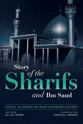 Social Glimpses of Iraq's Modern History- Story of the Sharifs and Ibn Saud