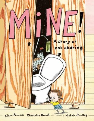 Mine!: A Story of Not Sharing