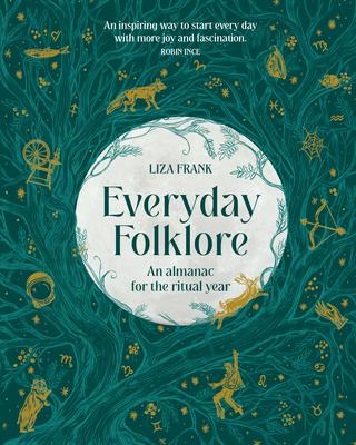 Everyday Folklore: An Almanac for the Ritual Year