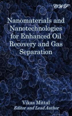 Nanomaterials and Nanotechnologies for Enhanced Oil Recovery and Gas Separation Subscription