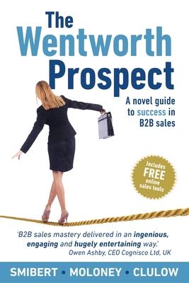 The Wentworth Prospect: A novel guide to success in B2B sales