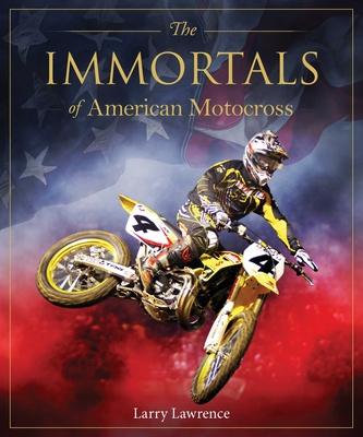 The Immortals of American Motocross