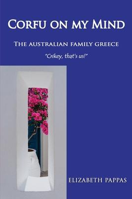 Corfu on my Mind: The Australian Family Greece Subscription