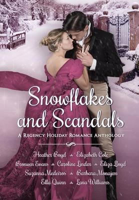 Snowflakes and Scandals: A Regency Holiday Romance Anthology