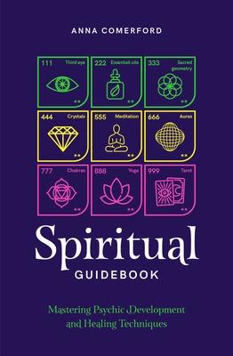 Spiritual Guidebook: Mastering Psychic Development and Healing Techniques