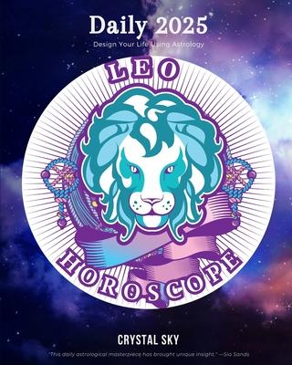 Leo Daily Horoscope 2025: Design Your Life Using Astrology