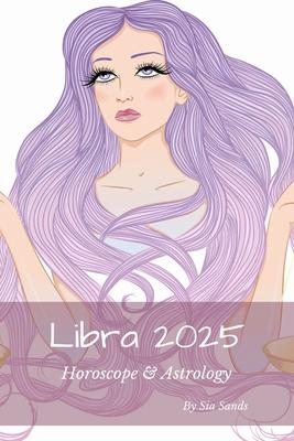 Libra 2025: Horoscope & Astrology