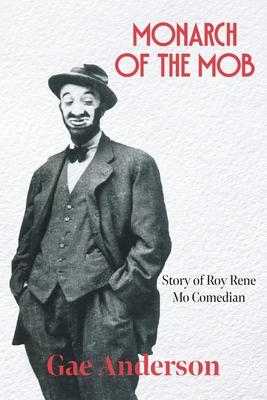 Monarch of the Mob: Story of Roy Rene Mo Comedian