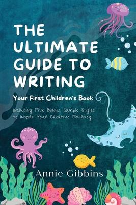 The Ultimate Guide to Writing a Children's Book