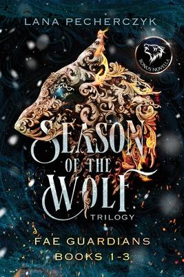 Season of the Wolf: Fae Guardians Books 1-3